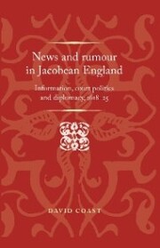 News and rumour in Jacobean England