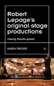 Robert Lepage's original stage productions