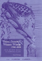 Botany, sexuality and women's writing, 1760-1830