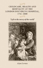 Childcare, health and mortality in the London Foundling Hospital, 1741-1800