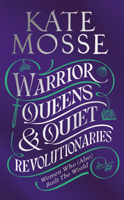 Warrior Queens and Quiet Revolutionaries - Cover