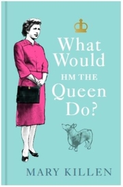 What Would HM the Queen Do?