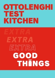 Ottolenghi Test Kitchen: Extra Good Things - Cover