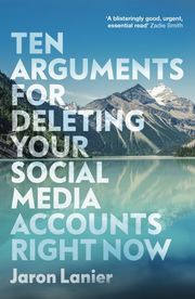 Ten Arguments For Deleting Your Social Media Accounts Right Now - Cover