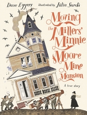 Moving the Millers' Minnie Moore Mine Mansion - Cover