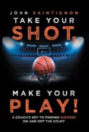 Take Your Shot, Make Your Play!