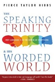 The Speaking Trinity and His Worded World - Cover