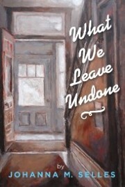What We Leave Undone