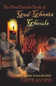 The Ness Fireside Book of God Ghosts Ghouls and Other True Stories - Cover