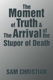 The Moment of Truth & the Arrival of the Stupor of Death - Cover