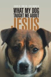 What My Dog Taught Me About Jesus - Cover