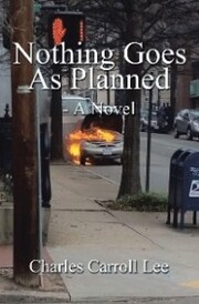 Nothing Goes as Planned - a Novel