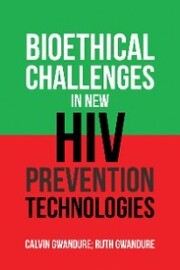 Bioethical Challenges in New Hiv Prevention Technologies