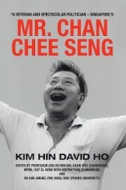 'A Veteran and Spectacular Politician - Singapore's Mr. Chan Chee Seng