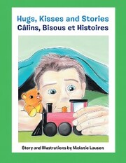 Hugs, Kisses and Stories Câlins, Bisous Et Histoires