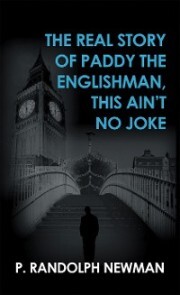 The Real Story of Paddy the Englishman, This Ain'T No Joke