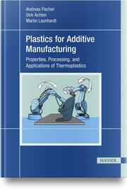 Plastics for Additive Manufacturing - Cover