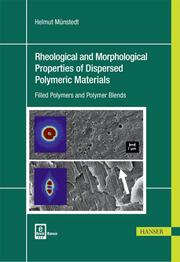 Rheological and Morphological Properties of Dispersed Polymeric Materials - Cover