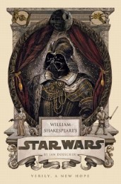 William Shakespeare's Star Wars - Verily, A New Hope - Cover