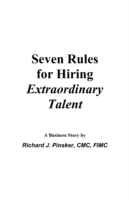 Seven Rules for Hiring Extraordinary Talent - Cover