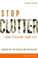 Stop Clutter From Stealing Your Life, Revised Edition