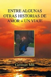 Entre Algunas Otras Historias De Amor + Un Viaje - Cover