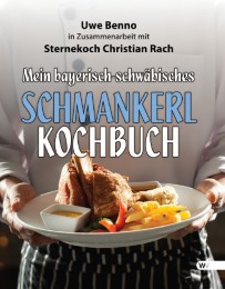 Mein bayerisch-schwäbisches Schmankerl-Kochbuch