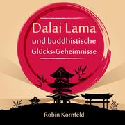 Dalai Lama und buddhistische Glücks-Geheimnisse