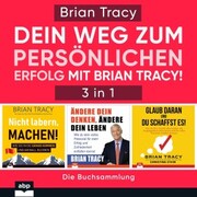 Dein Weg zum persönlichen Erfolg mit Brian Tracy!