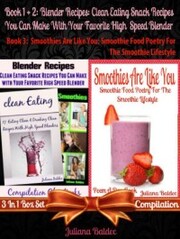 Blender Recipes: Clean Eating Snack Recipes For High Speed Blenders