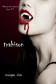 Trahison (Livre 3 Mémoires d'un Vampire)
