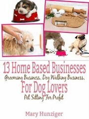 13 Home Based Businesses For Dog Lovers