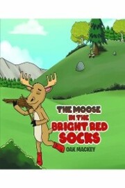 The Moose in the Bright Red Socks