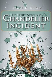 The Three Versions of the Chandelier Incident