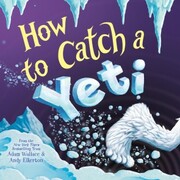 How to Catch a Yeti (Unabridged)