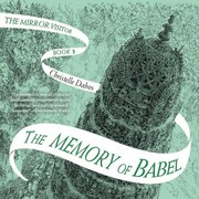 The Memory of Babel - Mirror Visitor, Book 3 (Unabridged)