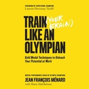 Train Your Brain Like an Olympian