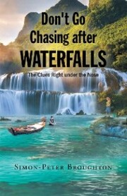Don't Go Chasing after Waterfalls