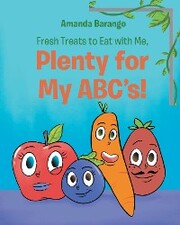 Fresh Treats to Eat With Me, Plenty for My ABCs!