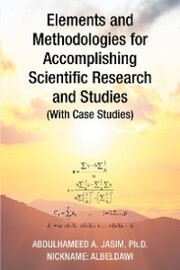 Elements and Methodologies for Accomplishing Scientific Research and Studies (With Case Studies)