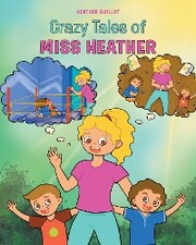 Crazy Tales of Miss Heather