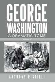 George Washington, a Dramatic Tome