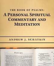 The Book of Psalms: a Personal Spiritual Commentary and Meditation