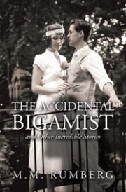 The Accidental Bigamist and Other Incredible Stories - Cover