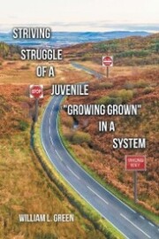 Striving Struggle of a Juvenile 'Growing Grown' in a System