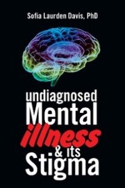 Undiagnosed Mental Illness & Its Stigma