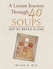 A Lenten Journey Through 40 Soups