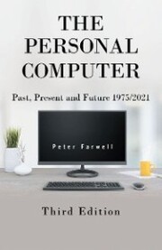 The Personal Computer Past, Present and Future 1975/2021