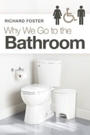 Why We Go to the Bathroom