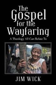 The Gospel for the Wayfaring